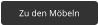 Zu den Möbeln