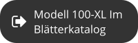 Modell 100-XL Im  Blätterkatalog