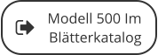 Modell 500 Im  Blätterkatalog