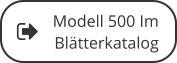 Modell 500 Im  Blätterkatalog