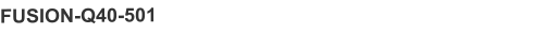 FUSION-Q40-501