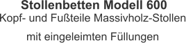 Stollenbetten Modell 600 Kopf- und Fußteile Massivholz-Stollen mit eingeleimten Füllungen