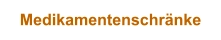 Medikamentenschränke